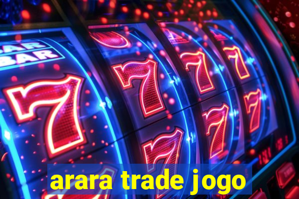 arara trade jogo